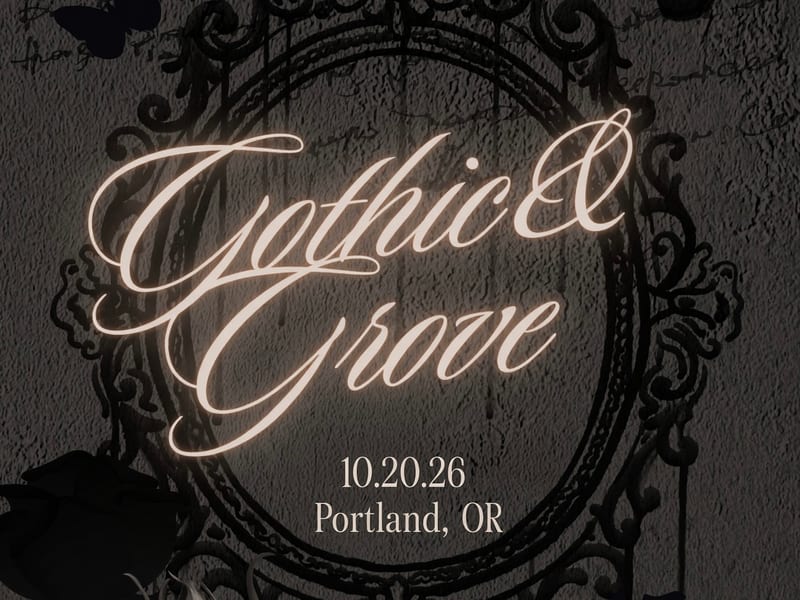 Gothic and Grove in cream script inside an ornate black frame, with black roses, butterflies, and text 10.20.26, Portland, OR